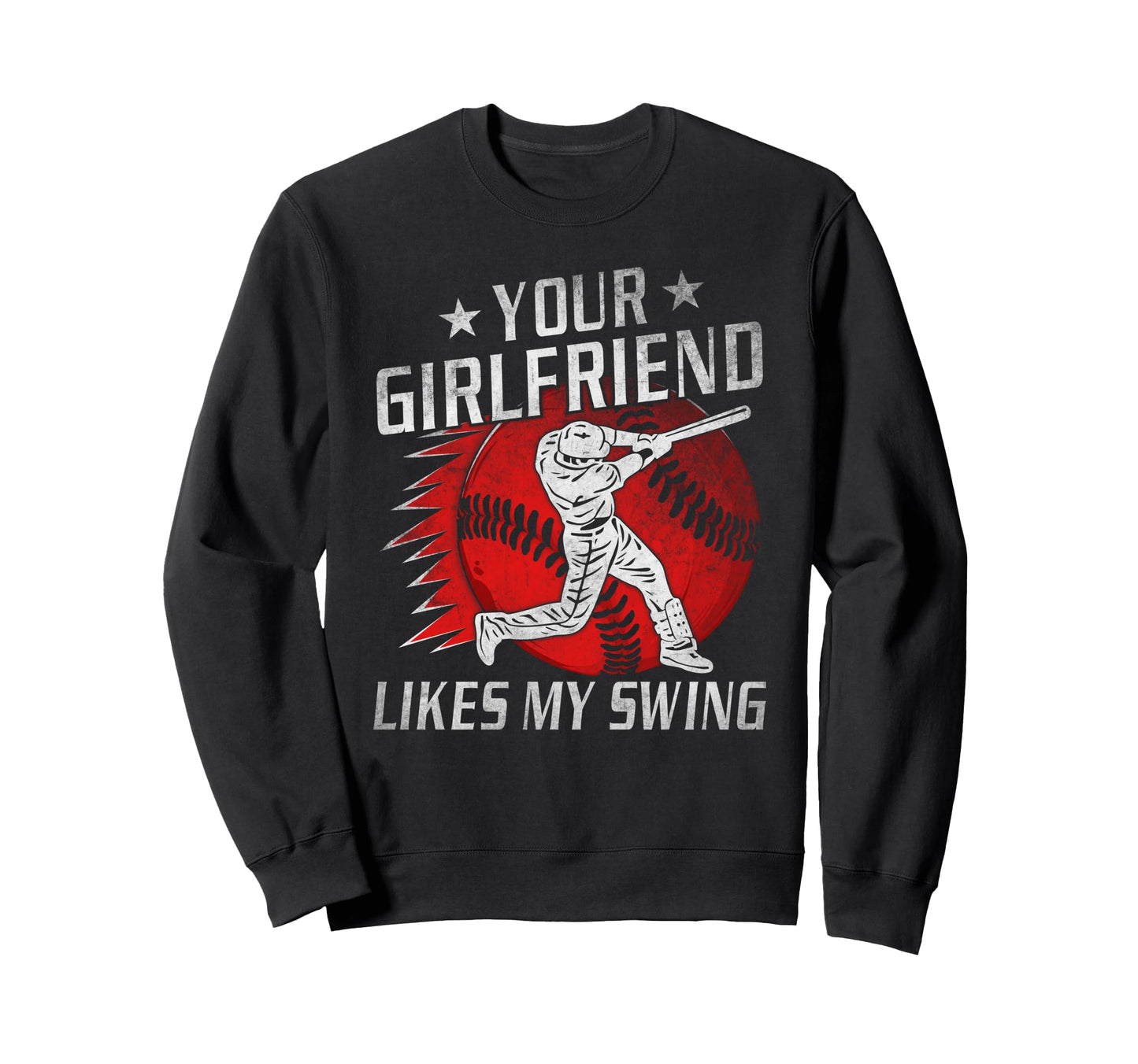Your Girlfriend Likes My Swing Sweatshirt - Streetwear Style for Adults - T-Shirt, Sweatshirt, Hoodie