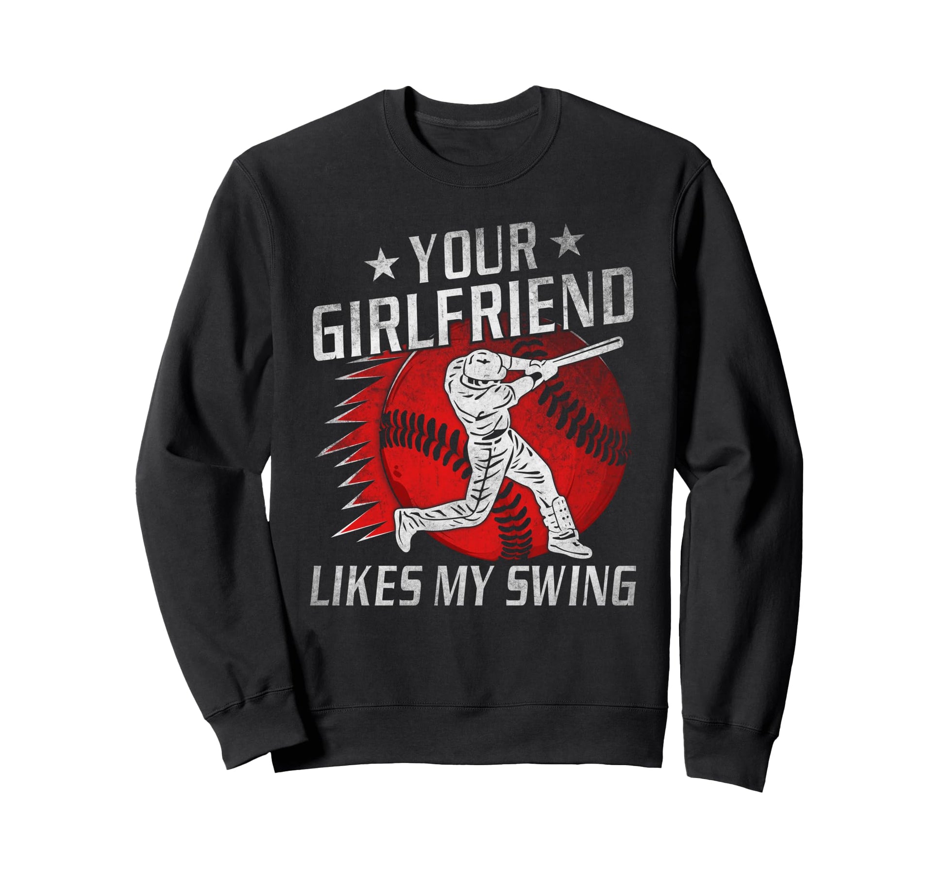 Your Girlfriend Likes My Swing Sweatshirt - Streetwear Style for Adults - T-Shirt, Sweatshirt, Hoodie