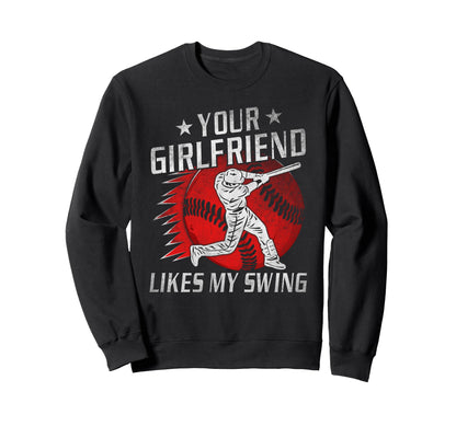 Your Girlfriend Likes My Swing Sweatshirt - Streetwear Style for Adults - T-Shirt, Sweatshirt, Hoodie