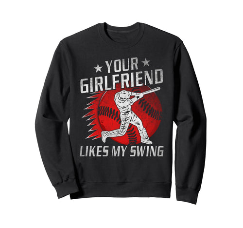 Your Girlfriend Likes My Swing Sweatshirt - Streetwear Style for Adults - T-Shirt, Sweatshirt, Hoodie