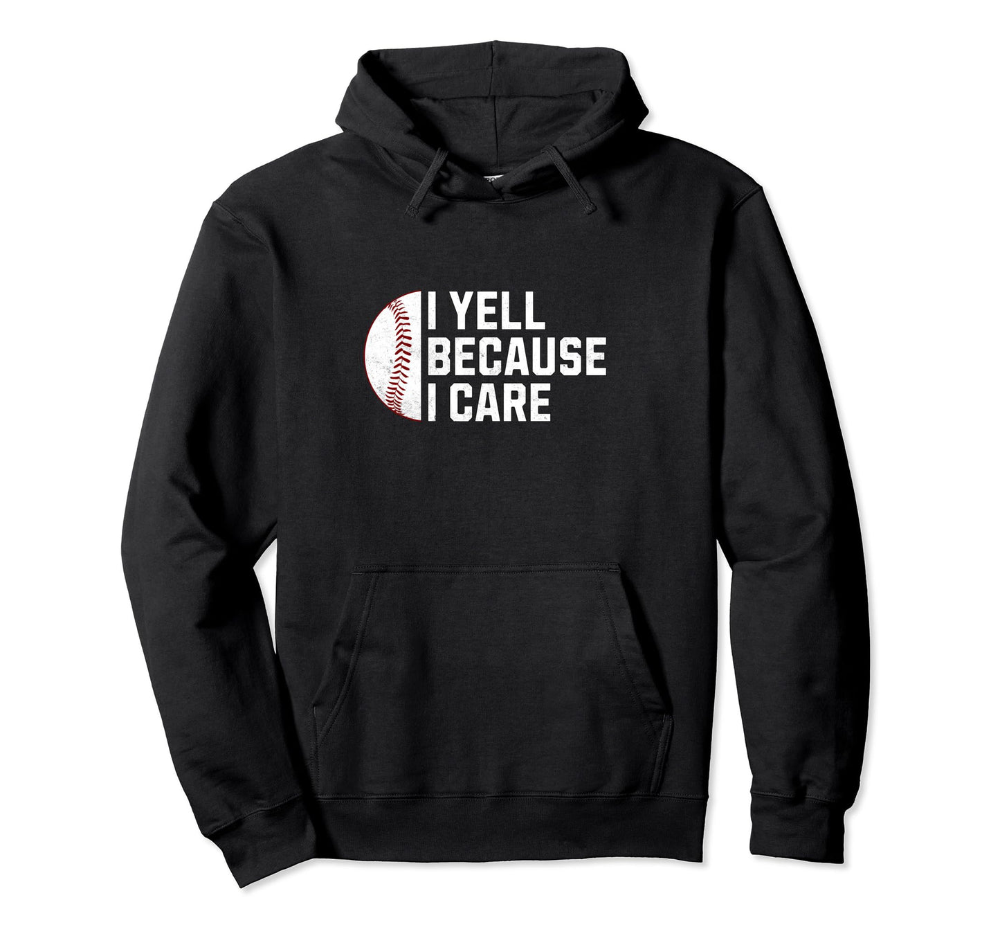 I Yell Because I Care Baseball Grandma Hoodie - Trendy Graphic Men Women - T-Shirt, Sweatshirt, Hoodie