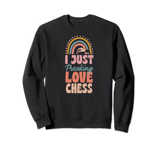 I Just Freaking Love Chess Sweatshirt - Fun Novelty Design for Adults - T-Shirt, Sweatshirt, Hoodie