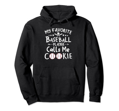 My Favorite Baseball Player Calls Me Hoodie - Unique Graphic Men Women - T-Shirt, Sweatshirt, Hoodie