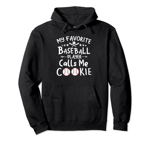 My Favorite Baseball Player Calls Me Hoodie - Unique Graphic Men Women - T-Shirt, Sweatshirt, Hoodie