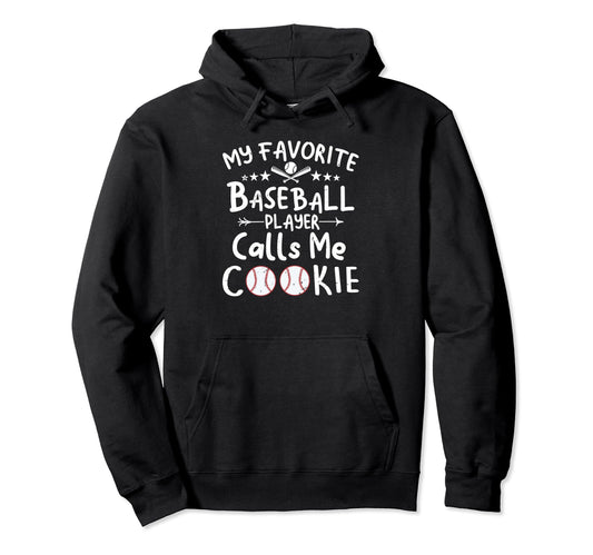 My Favorite Baseball Player Calls Me Hoodie - Unique Graphic Men Women - T-Shirt, Sweatshirt, Hoodie