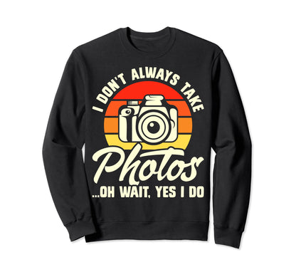 Photography Camera Gifts Photography Sweatshirt - Streetwear Style Unisex - T-Shirt, Sweatshirt, Hoodie