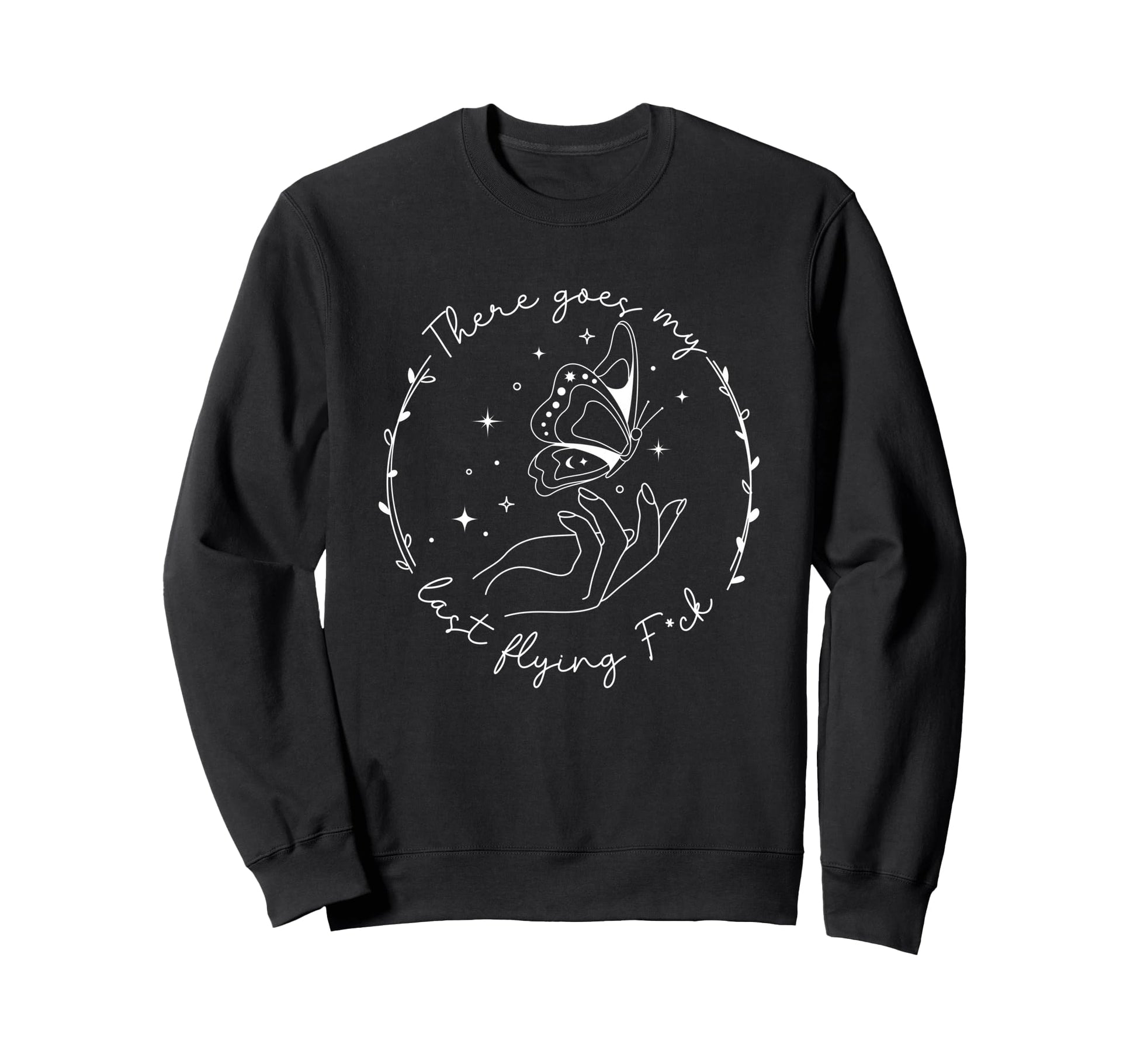 Boho There Goes My Last Flying F Ck Sweatshirt - Trendy Graphic Unisex - T-Shirt, Sweatshirt, Hoodie