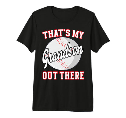 Thats My Grandson Out There Grandpa T-Shirt - Streetwear Style for Adults - T-Shirt, Sweatshirt, Hoodie