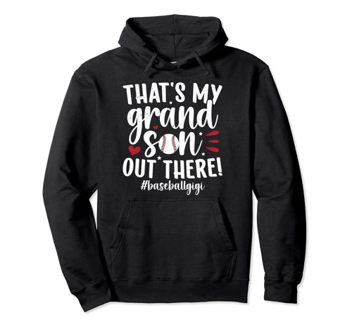 Thats My Grandson Baseball Gigi Hoodie - Trendy Graphic for Adults - T-Shirt, Sweatshirt, Hoodie