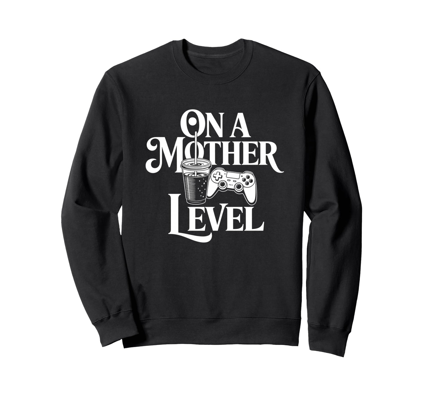 Funny Mothers Day Mother Level Sweatshirt - Unique Graphic for Adults - T-Shirt, Sweatshirt, Hoodie