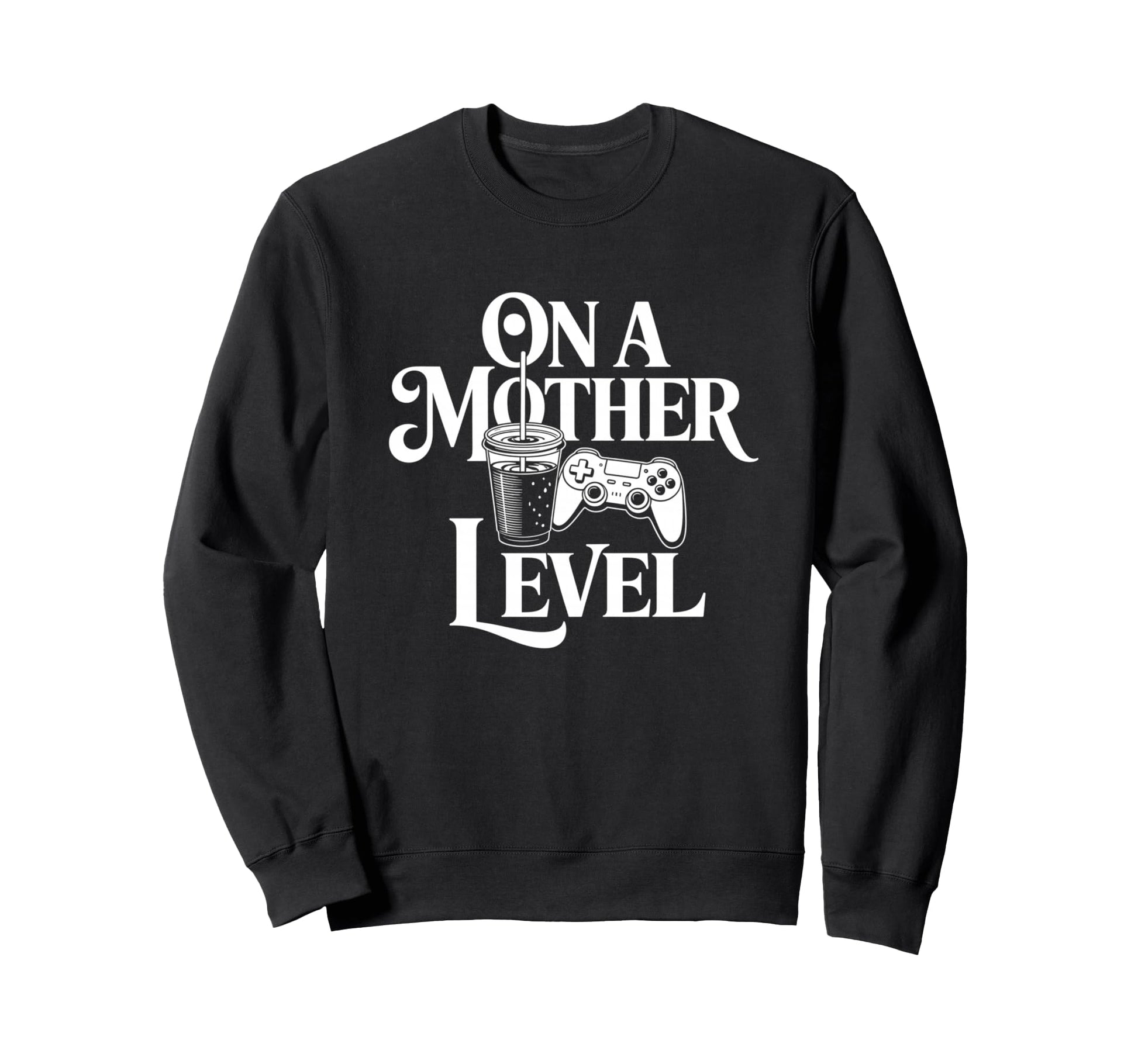 Funny Mothers Day Mother Level Sweatshirt - Unique Graphic for Adults - T-Shirt, Sweatshirt, Hoodie