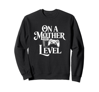 Funny Mothers Day Mother Level Sweatshirt - Unique Graphic for Adults - T-Shirt, Sweatshirt, Hoodie