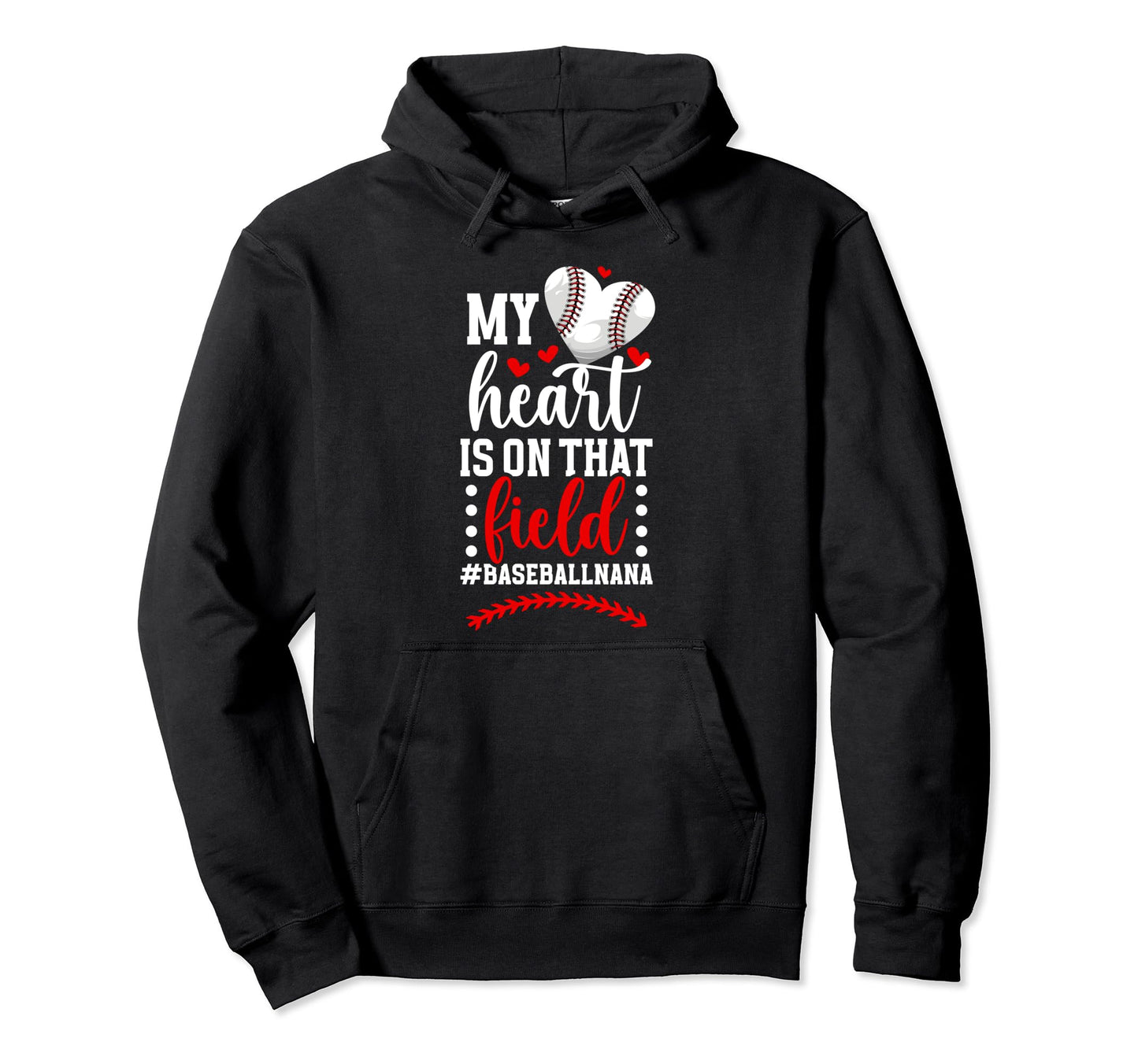 That Field Baseball Nana Baseball Hoodie - Fun Novelty Design for Adults - T-Shirt, Sweatshirt, Hoodie