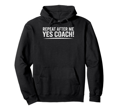 Baseball Joke Repeat After Me Coach Hoodie - Minimalist Print Men Women - T-Shirt, Sweatshirt, Hoodie