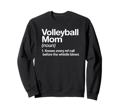 Volleyball Mom Definition Referees Sweatshirt - Graphic Print Men Women - T-Shirt, Sweatshirt, Hoodie