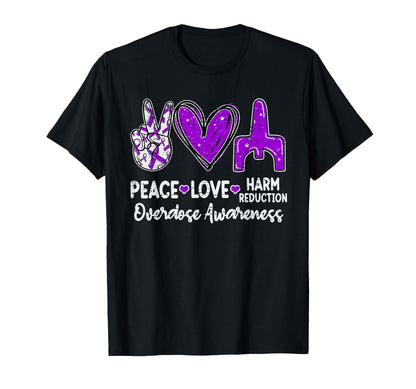 Peace Love Harm Reduction Overdose T-Shirt - Minimalist Print for Adults - T-Shirt, Sweatshirt, Hoodie