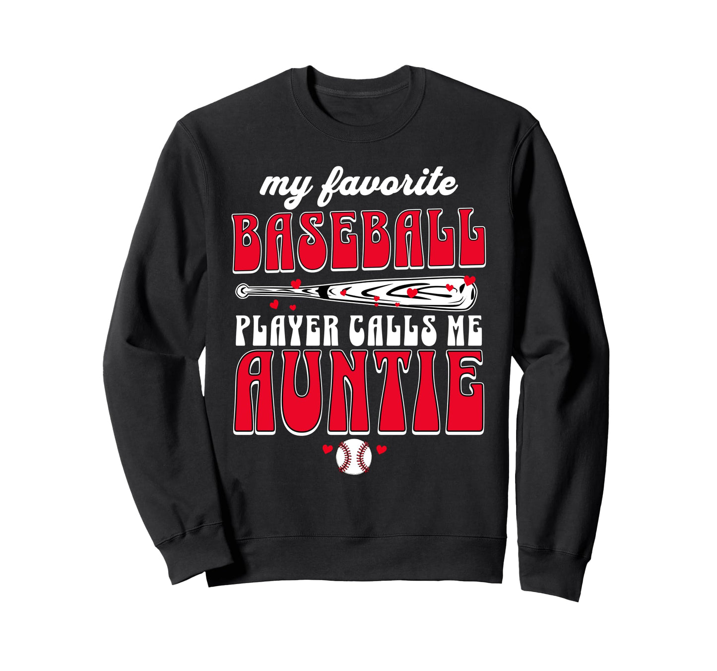 Baseball Aunt My Favorite Sweatshirt - Casual Everyday Wear for Adults - T-Shirt, Sweatshirt, Hoodie