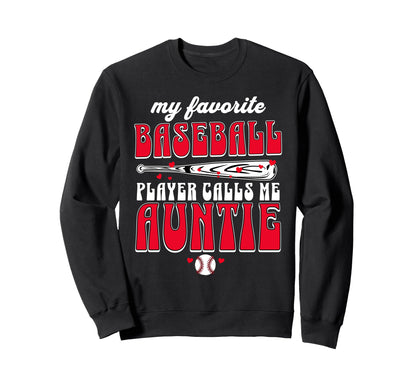 Baseball Aunt My Favorite Sweatshirt - Casual Everyday Wear for Adults - T-Shirt, Sweatshirt, Hoodie