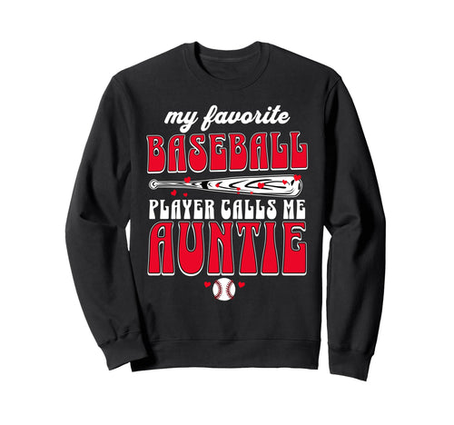 Baseball Aunt My Favorite Sweatshirt - Casual Everyday Wear for Adults - T-Shirt, Sweatshirt, Hoodie