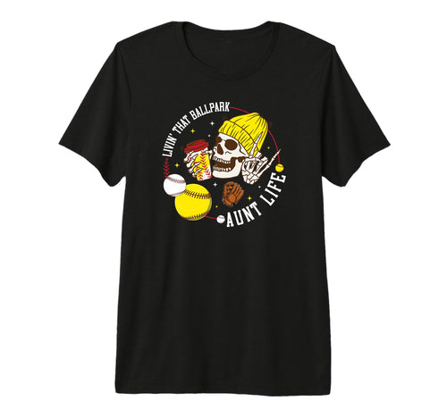 Livin That Ballpark Aunt Life Softball T-Shirt - Unique Graphic Unisex - T-Shirt, Sweatshirt, Hoodie
