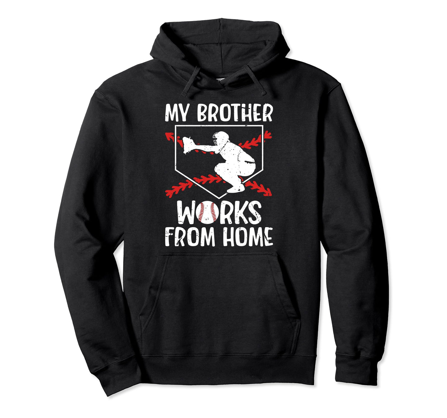 My Brother Baseball Catcher Hoodie - Casual Everyday Wear for Adults - T-Shirt, Sweatshirt, Hoodie