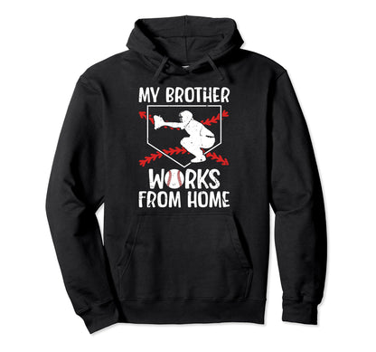 My Brother Baseball Catcher Hoodie - Casual Everyday Wear for Adults - T-Shirt, Sweatshirt, Hoodie