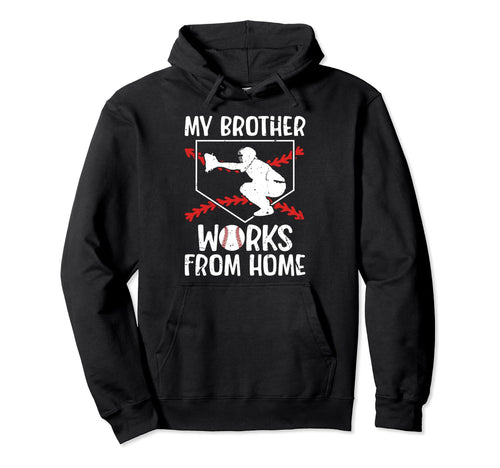 My Brother Baseball Catcher Hoodie - Casual Everyday Wear for Adults - T-Shirt, Sweatshirt, Hoodie