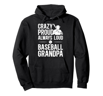 Crazy Proud Baseball Grandpa Baseball Hoodie - Aesthetic Graphic Unisex - T-Shirt, Sweatshirt, Hoodie