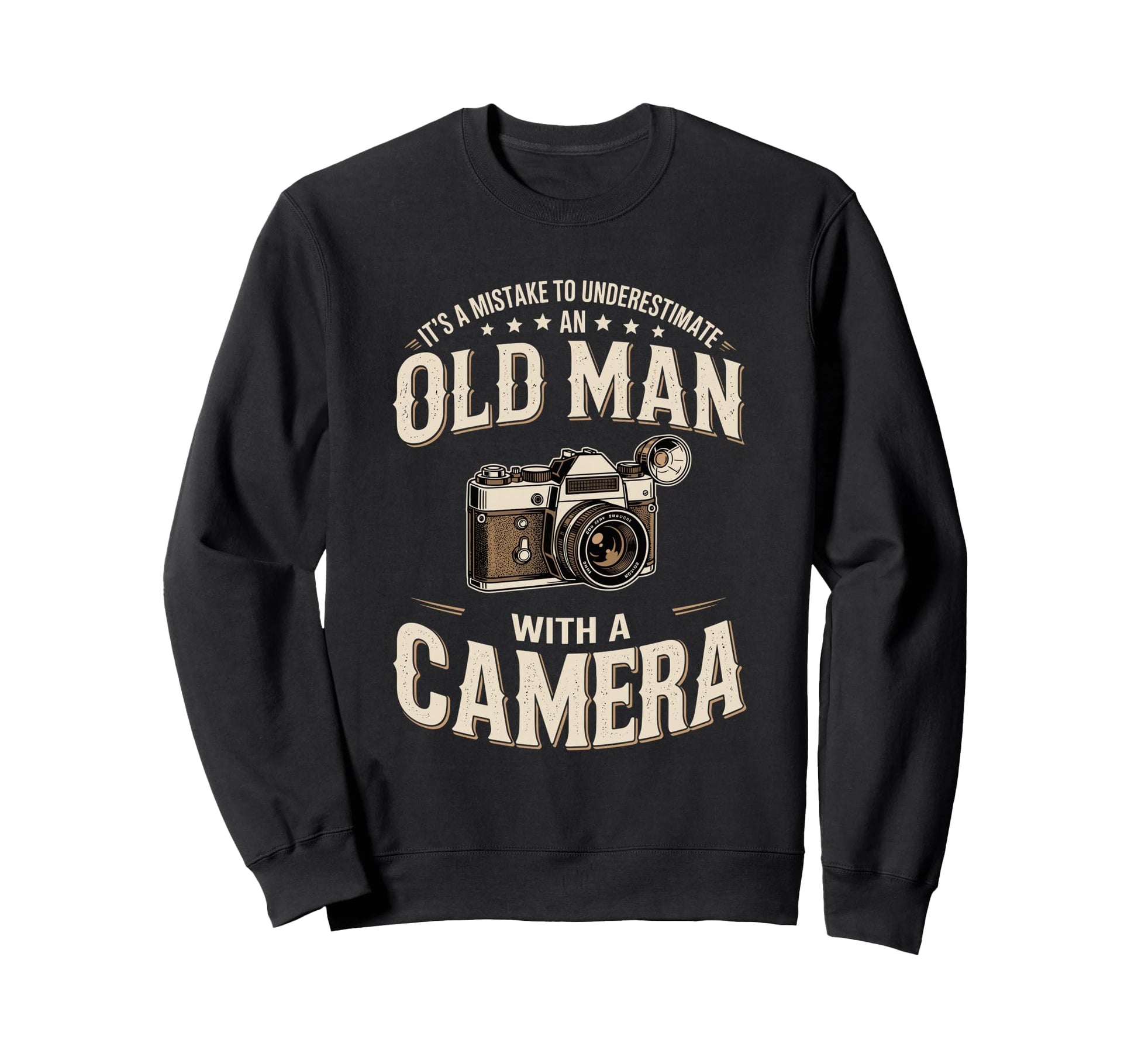 Its Mistake To Underestimate Old Sweatshirt - Custom Art Print for Adults - T-Shirt, Sweatshirt, Hoodie