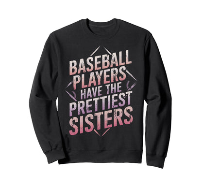 Baseball Player Sister Baseball Sweatshirt - Graphic Print for Adults - T-Shirt, Sweatshirt, Hoodie