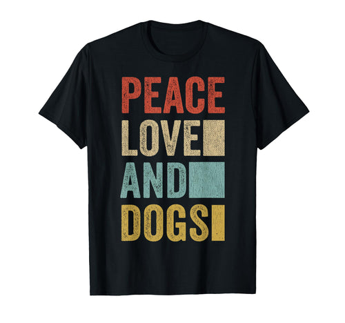 Peace Love Dogs Dad Gifts Dog Mom T-Shirt - Casual Everyday Wear for Adults - T-Shirt, Sweatshirt, Hoodie