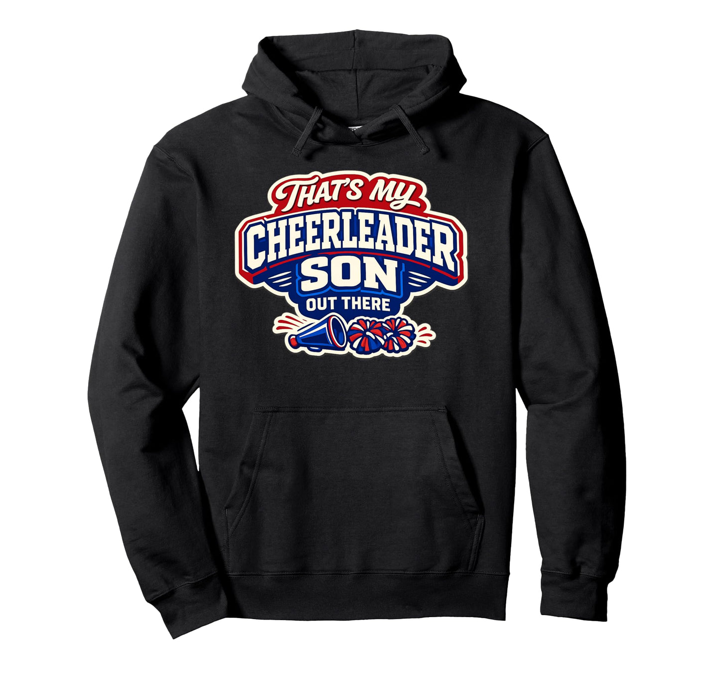 Thats My Cheerleader Son Out There Hoodie - Aesthetic Graphic Men Women - T-Shirt, Sweatshirt, Hoodie