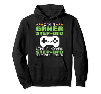 Funny Im Gamer Step Dad Gaming Stepdad Hoodie - Custom Art Print Unisex - T-Shirt, Sweatshirt, Hoodie