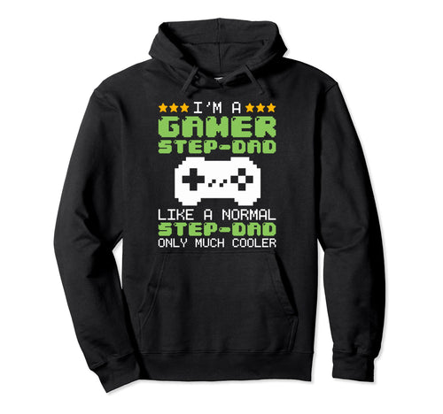 Funny Im Gamer Step Dad Gaming Stepdad Hoodie - Custom Art Print Unisex - T-Shirt, Sweatshirt, Hoodie