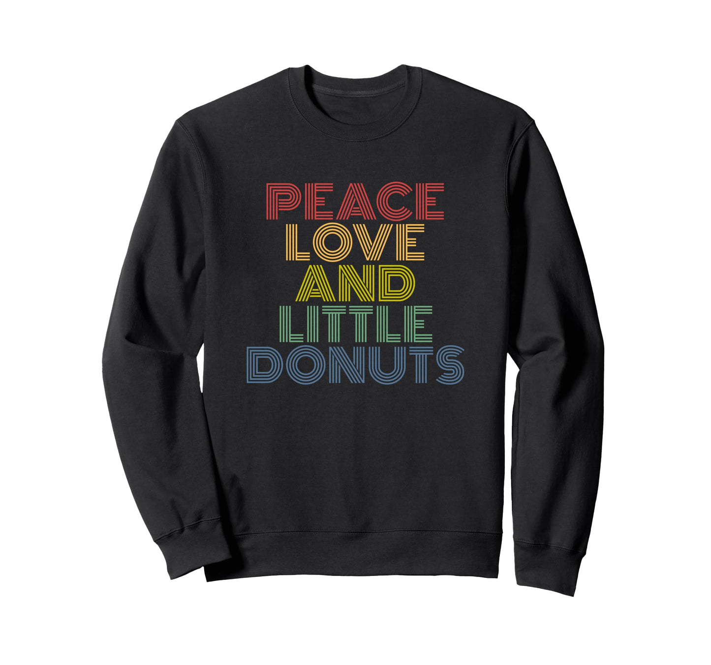 Peace Love And Little Donuts Sweatshirt - Minimalist Print for Adults - T-Shirt, Sweatshirt, Hoodie