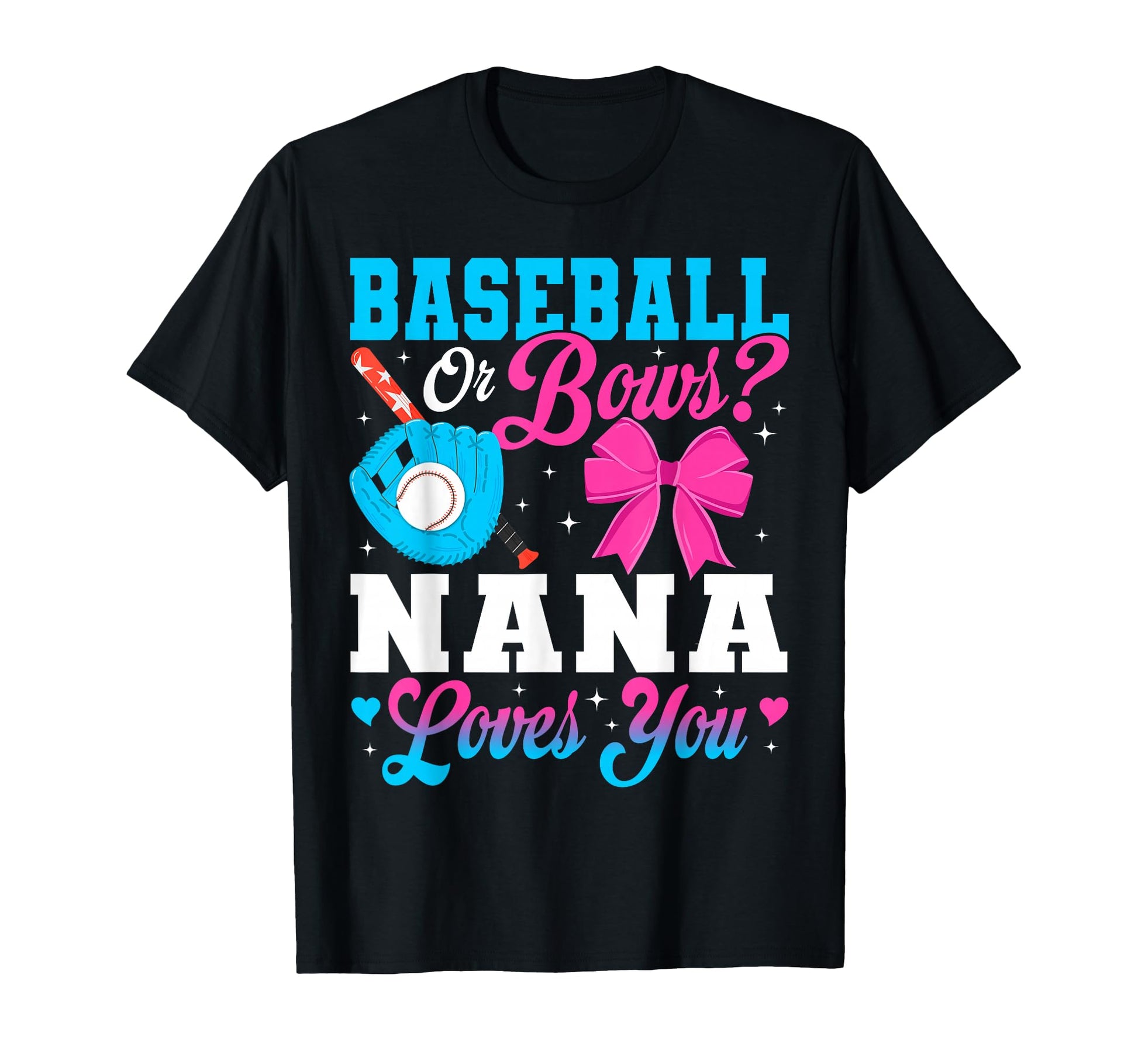 Baseball Or Bows Nana Loves You T-Shirt - Minimalist Print for Adults - T-Shirt, Sweatshirt, Hoodie