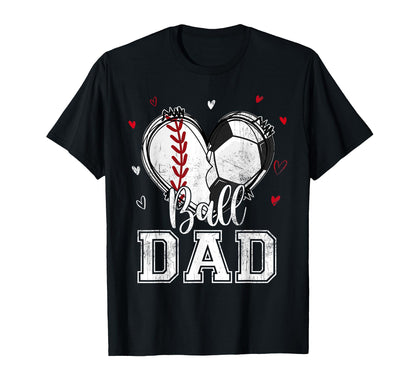 Ball Dad Baseball Soccer Heart Nana T-Shirt - Fun Novelty Design Men Women - T-Shirt, Sweatshirt, Hoodie