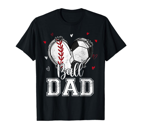 Ball Dad Baseball Soccer Heart Nana T-Shirt - Fun Novelty Design Men Women - T-Shirt, Sweatshirt, Hoodie