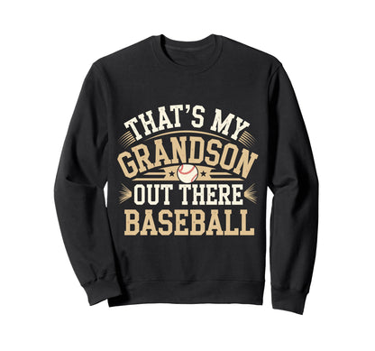 Thats My Grandson Out Baseball Grandma Sweatshirt - Trendy Graphic Unisex - T-Shirt, Sweatshirt, Hoodie