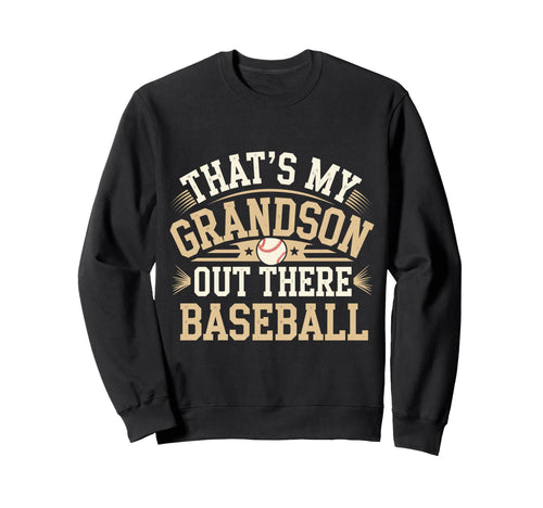 Thats My Grandson Out Baseball Grandma Sweatshirt - Trendy Graphic Unisex - T-Shirt, Sweatshirt, Hoodie