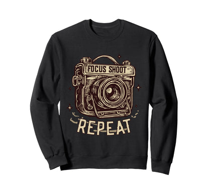 Focus Shoot Repeat Camera Photography Sweatshirt - Unique Graphic Unisex - T-Shirt, Sweatshirt, Hoodie