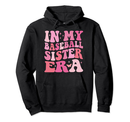 Groovy My Baseball Sister Era Baseball Hoodie - Unique Graphic Men Women - T-Shirt, Sweatshirt, Hoodie