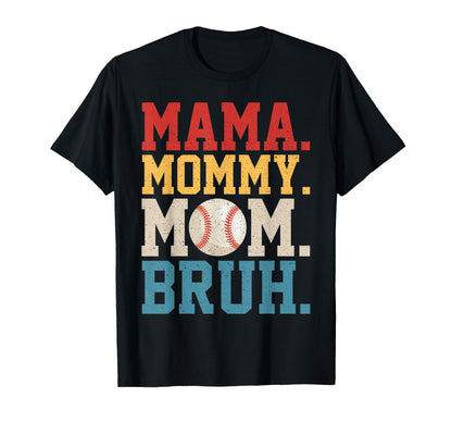 Mama Mommy Mom Bruh Funny Baseball T-Shirt - Novelty Apparel for Adults - T-Shirt, Sweatshirt, Hoodie