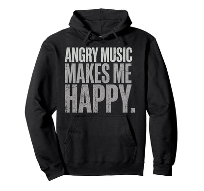 Angry Music Makes Me Happy Rock Music Hoodie - Minimalist Print Unisex - T-Shirt, Sweatshirt, Hoodie