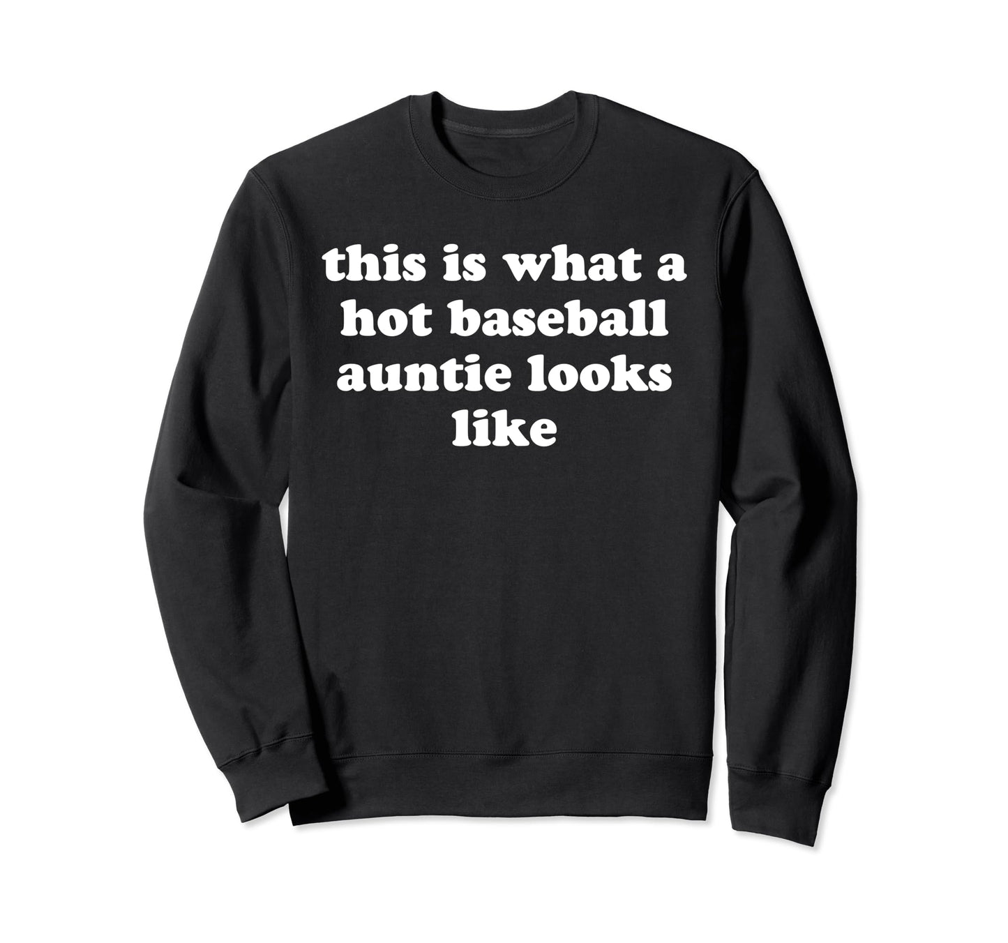 This Is What Hot Baseball Auntie Sweatshirt - Streetwear Style Men Women - T-Shirt, Sweatshirt, Hoodie