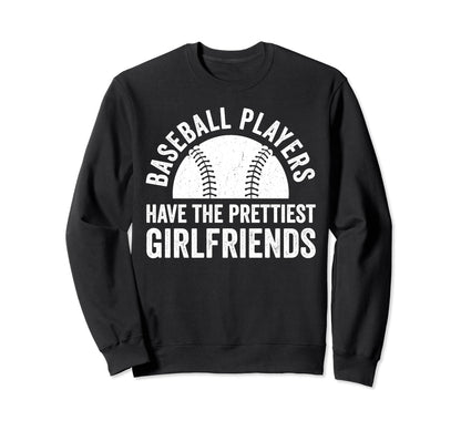 Baseball Players Have Prettiest Sweatshirt - Trendy Graphic Unisex - T-Shirt, Sweatshirt, Hoodie