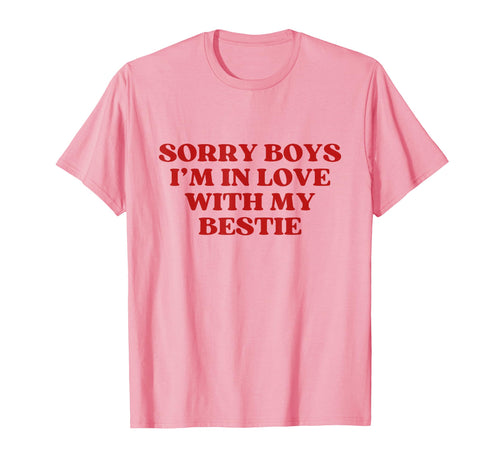 Sorry Im Love My Bestie Y2K Aesthetic T-Shirt - Trendy Graphic Unisex - T-Shirt, Sweatshirt, Hoodie