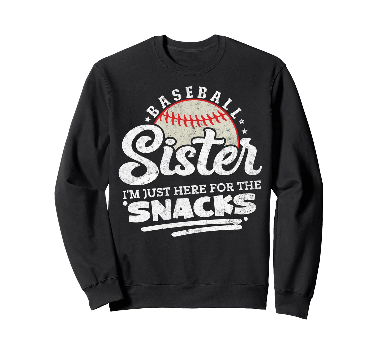 Baseball Sister Im Just Here Snacks Sweatshirt - Unique Graphic Unisex - T-Shirt, Sweatshirt, Hoodie
