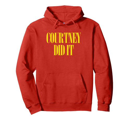 Courtney Did It Fun Punk Rock 90S Music Hoodie - Graphic Print Men Women - T-Shirt, Sweatshirt, Hoodie