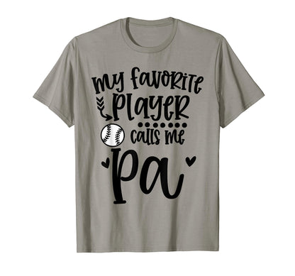 My Favorite Baseball Player Calls Me Pa T-Shirt - Unique Graphic Men Women - T-Shirt, Sweatshirt, Hoodie